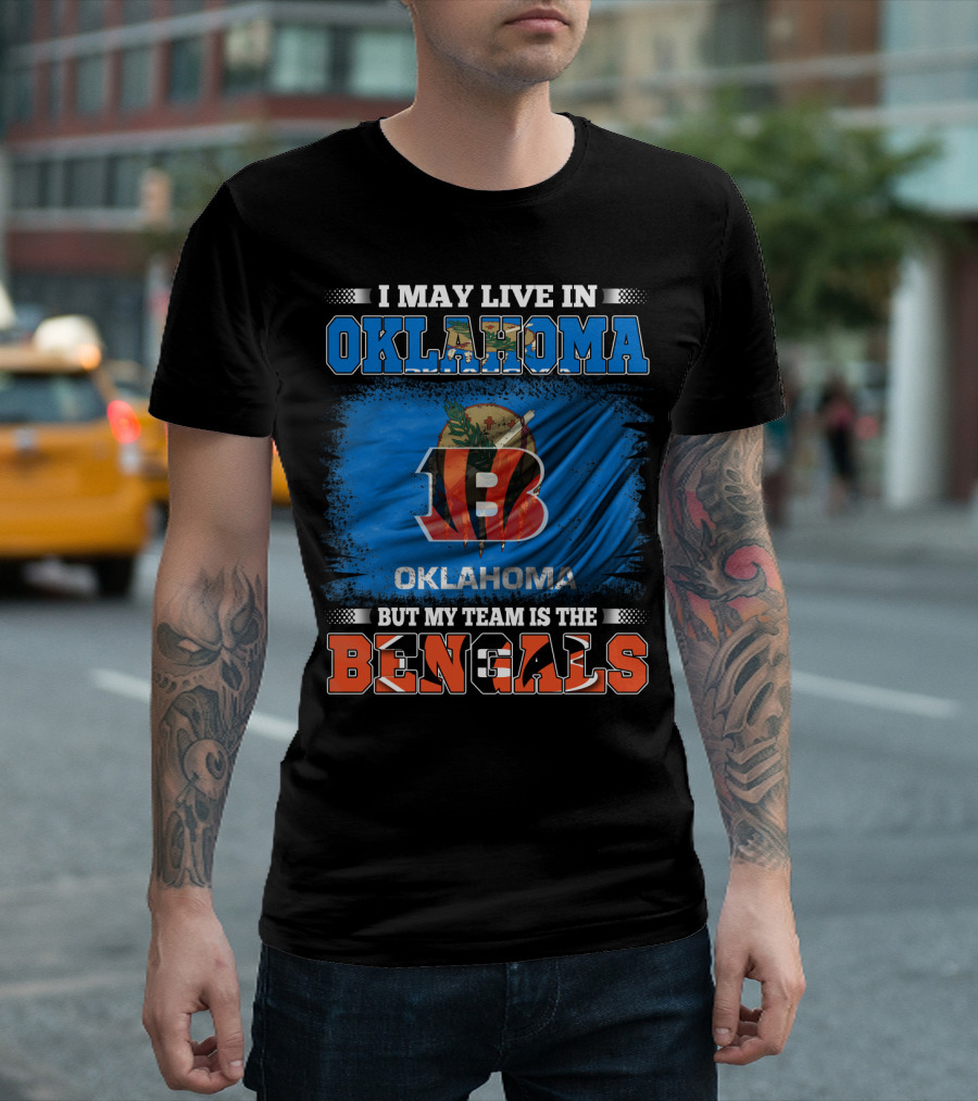 I May Live In Oklahoma Oklahoma Flag Bengals Team T-Shirt