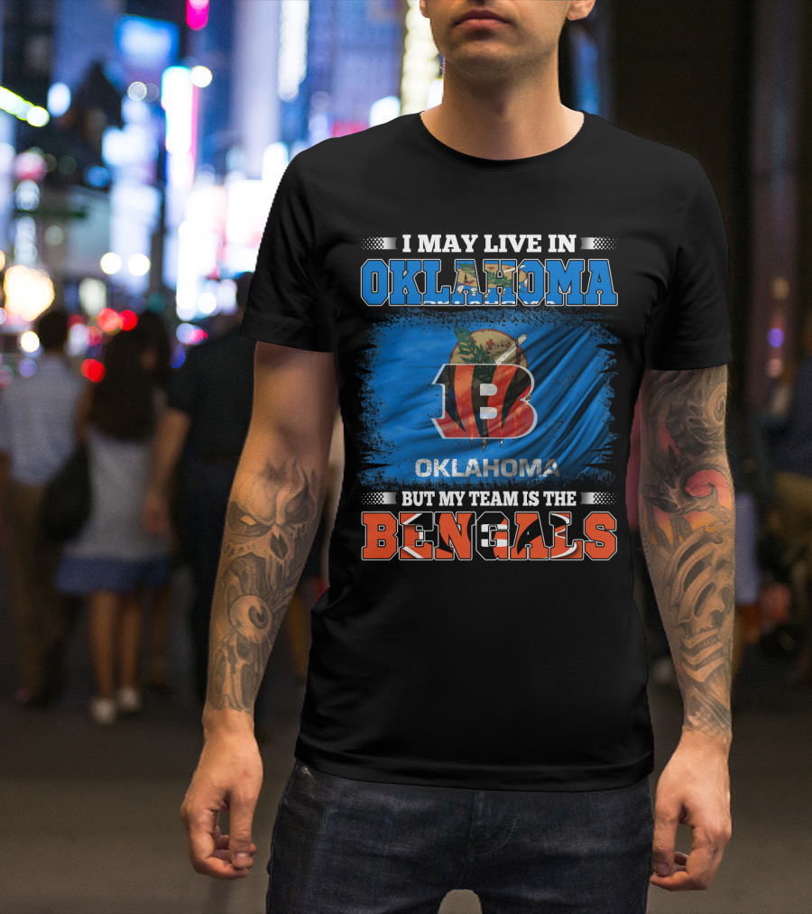 I May Live In Oklahoma Oklahoma Flag Bengals Team T-Shirt