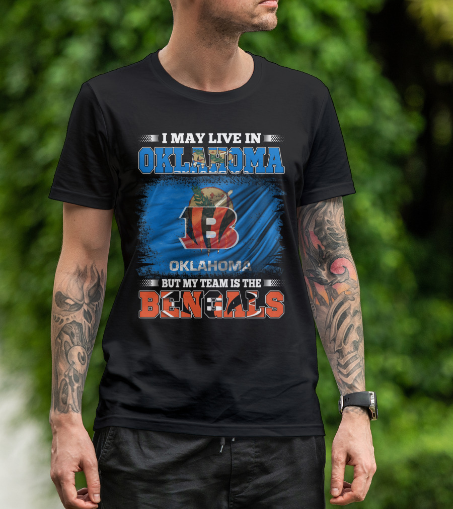 I May Live In Oklahoma Oklahoma Flag Bengals Team T-Shirt