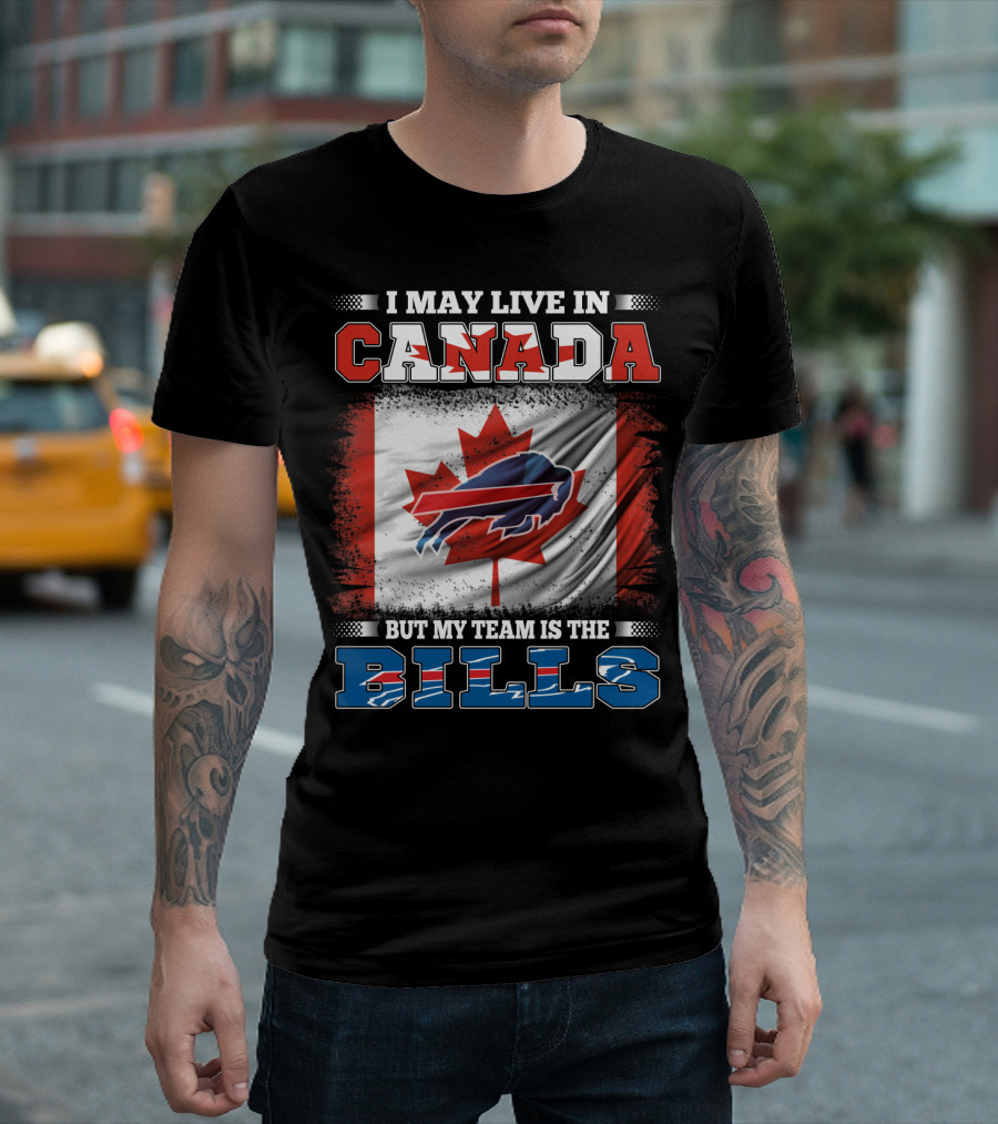 I May Live in Canada But My Team Is the Bills Flag T-Shirt