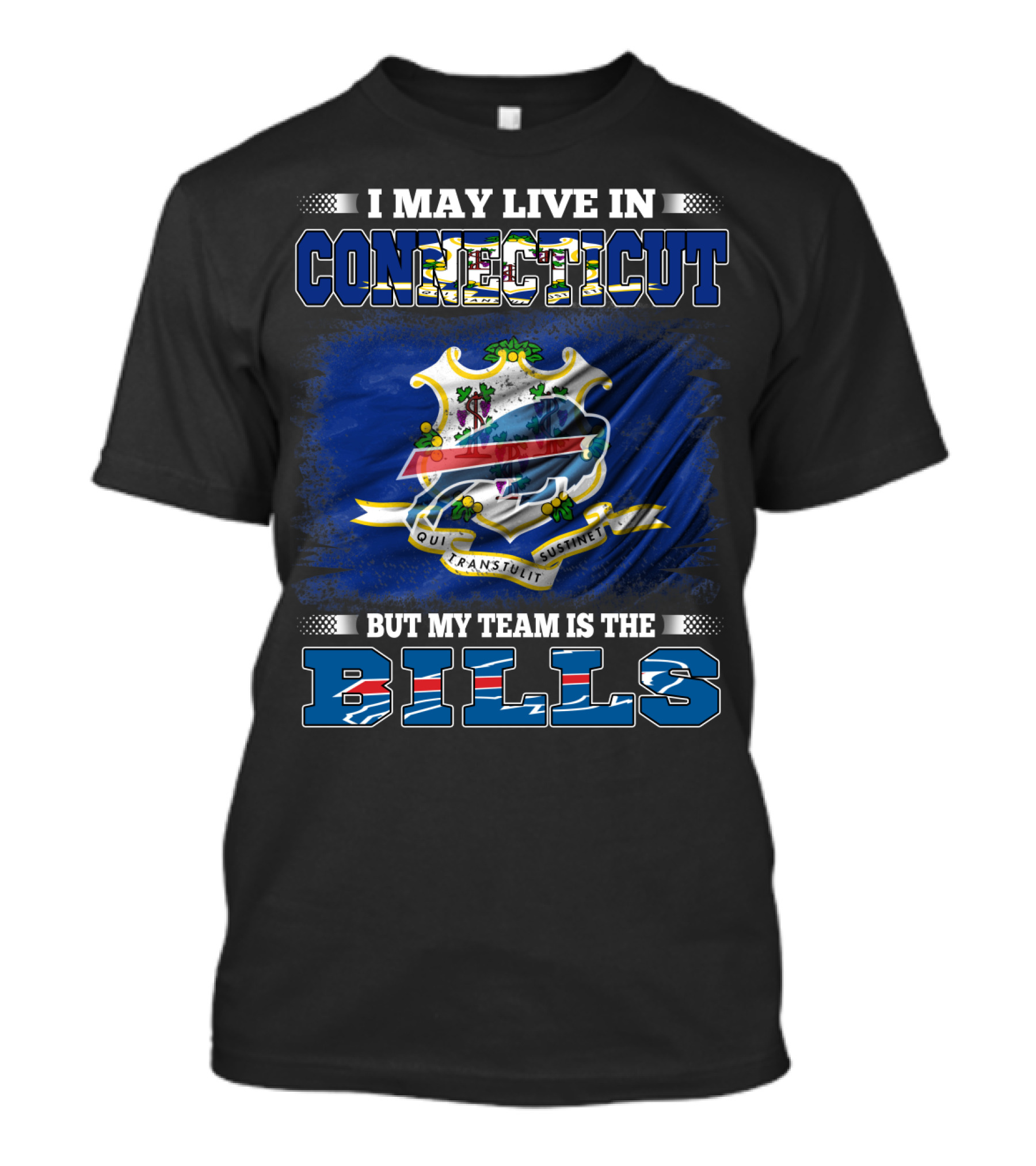 I May Live In Connecticut But My Team Is The Buffalo Bills T-Shirt