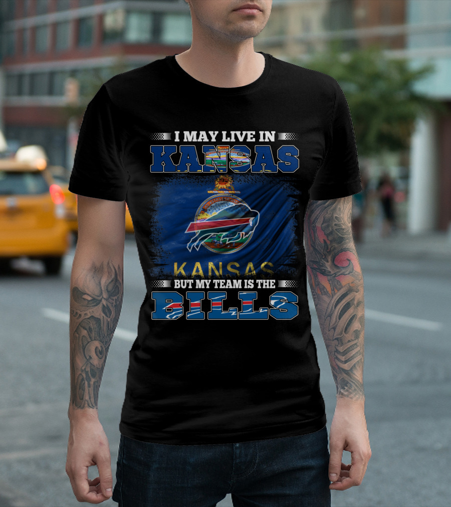 I May Live In Kansas But My Team Is The Bills T-Shirt