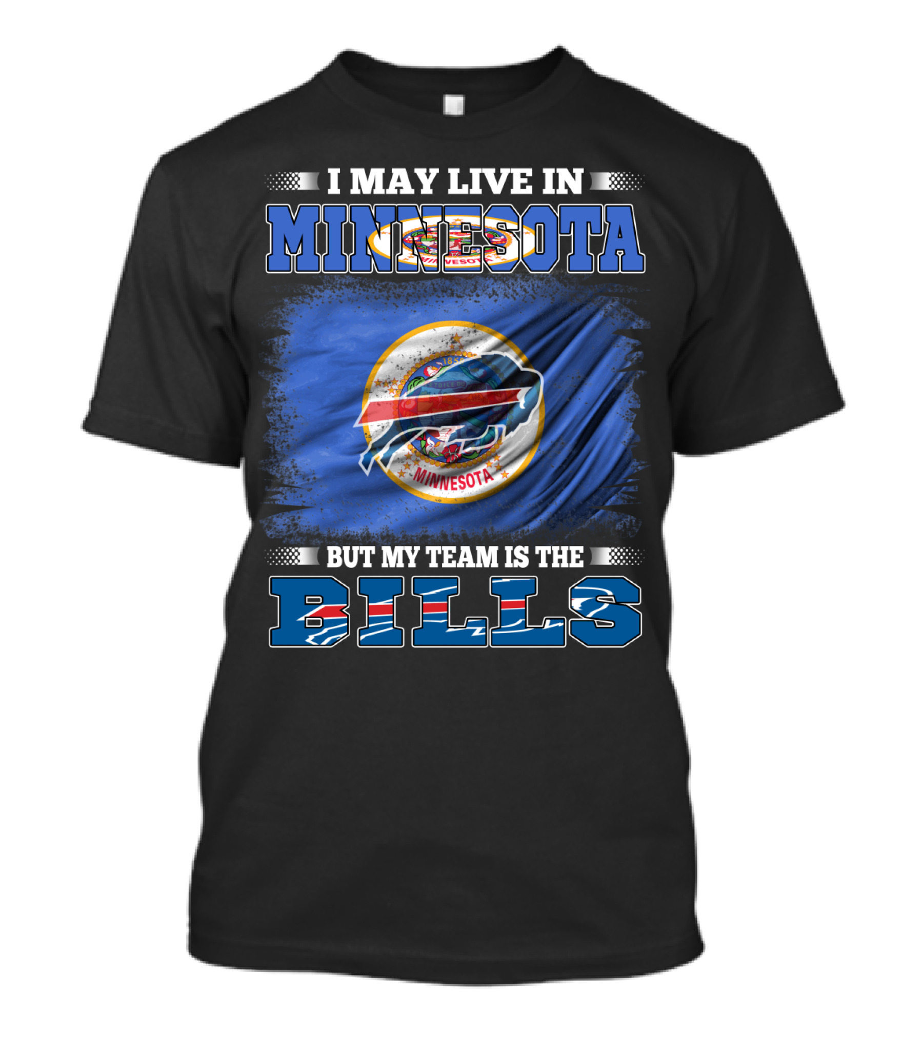 I May Live In Minnesota But My Team Is The Bills Football Fan T-Shirt