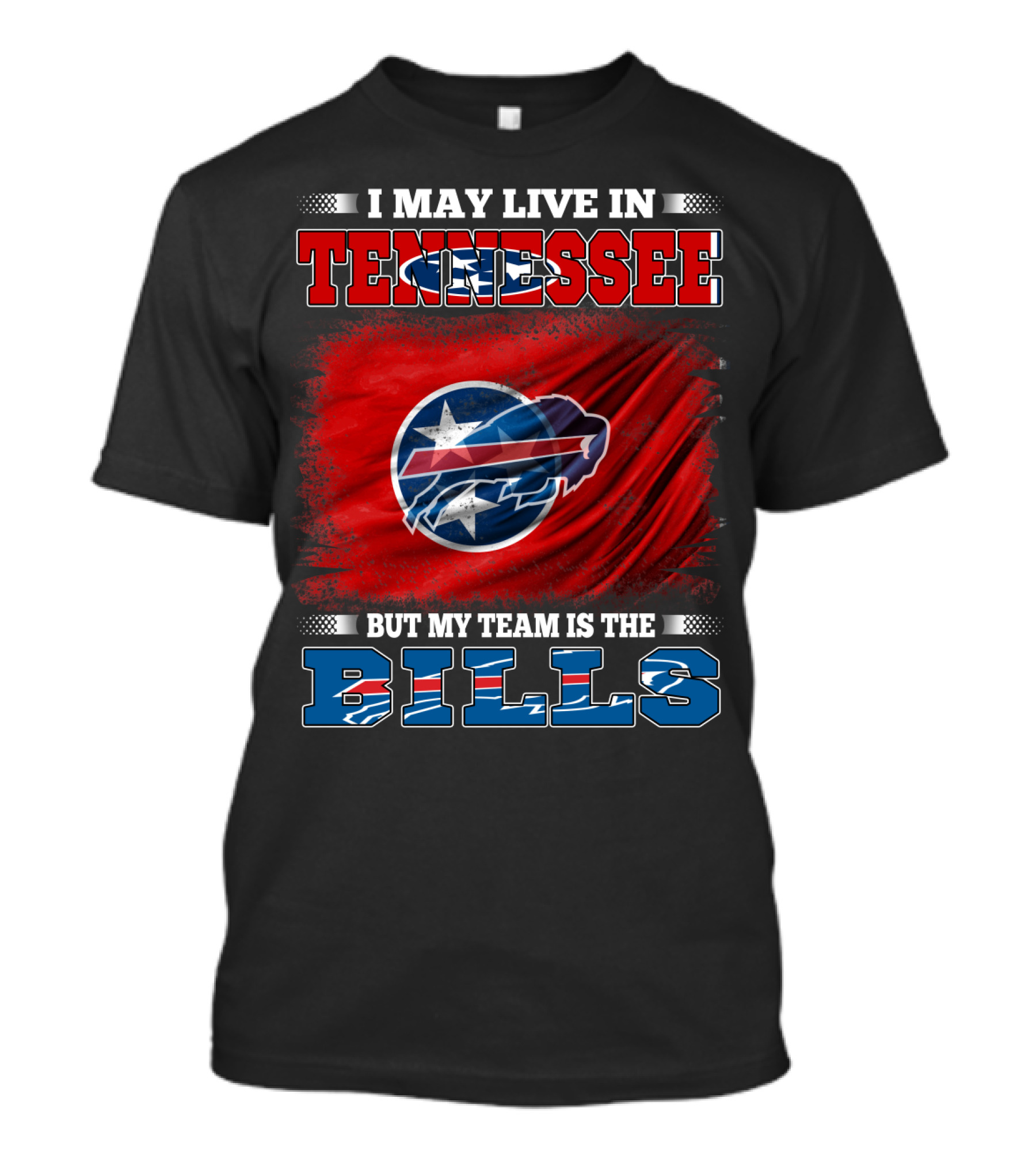 I May Live In Tennessee But My Team Is The Bills Buffalo Football T-Shirt