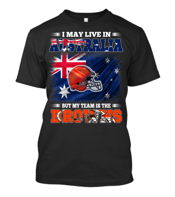 I May Live In Australia But My Team Is The Browns Football Helmet In Front Of Australian Flag T-Shirt