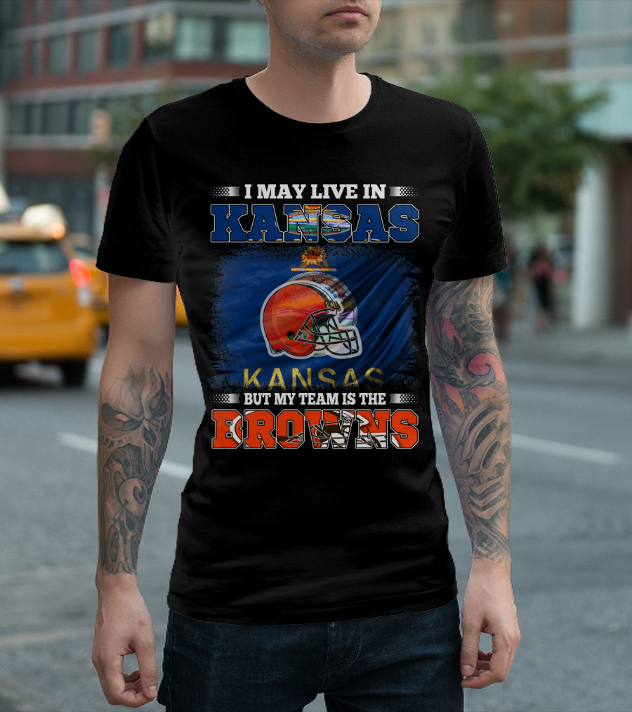 I May Live In Kansas But My Team Is The Browns Football Helmet T-Shirt
