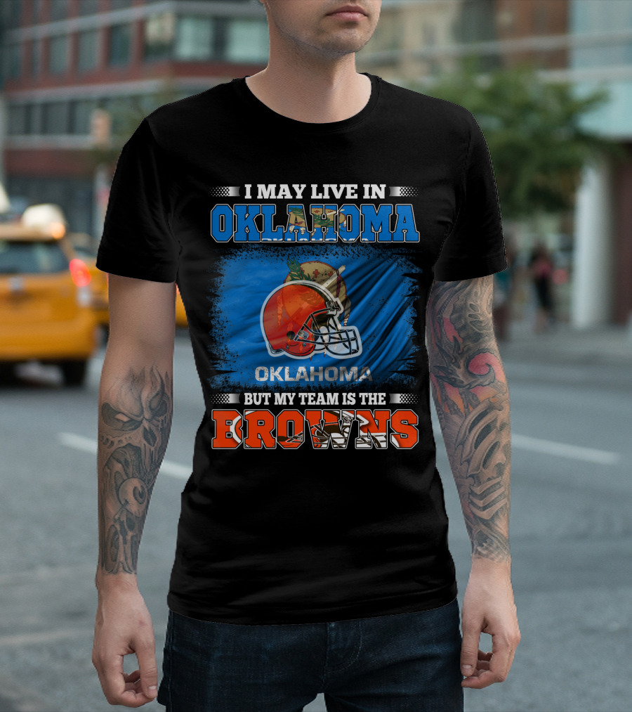 Oklahoma Fan with Loyalty to the Browns Football Team T-Shirt