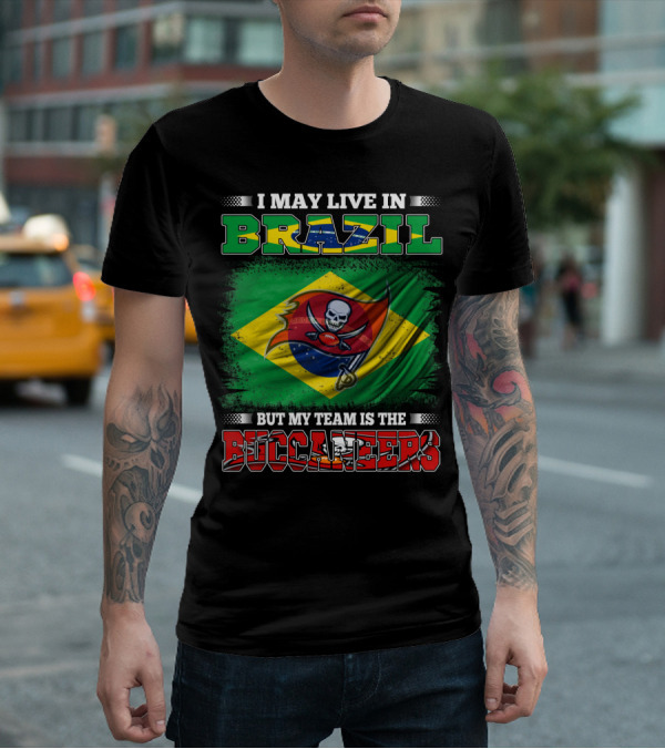 I May Live In Brazil But My Team Is The Buccaneers Flag T-Shirt