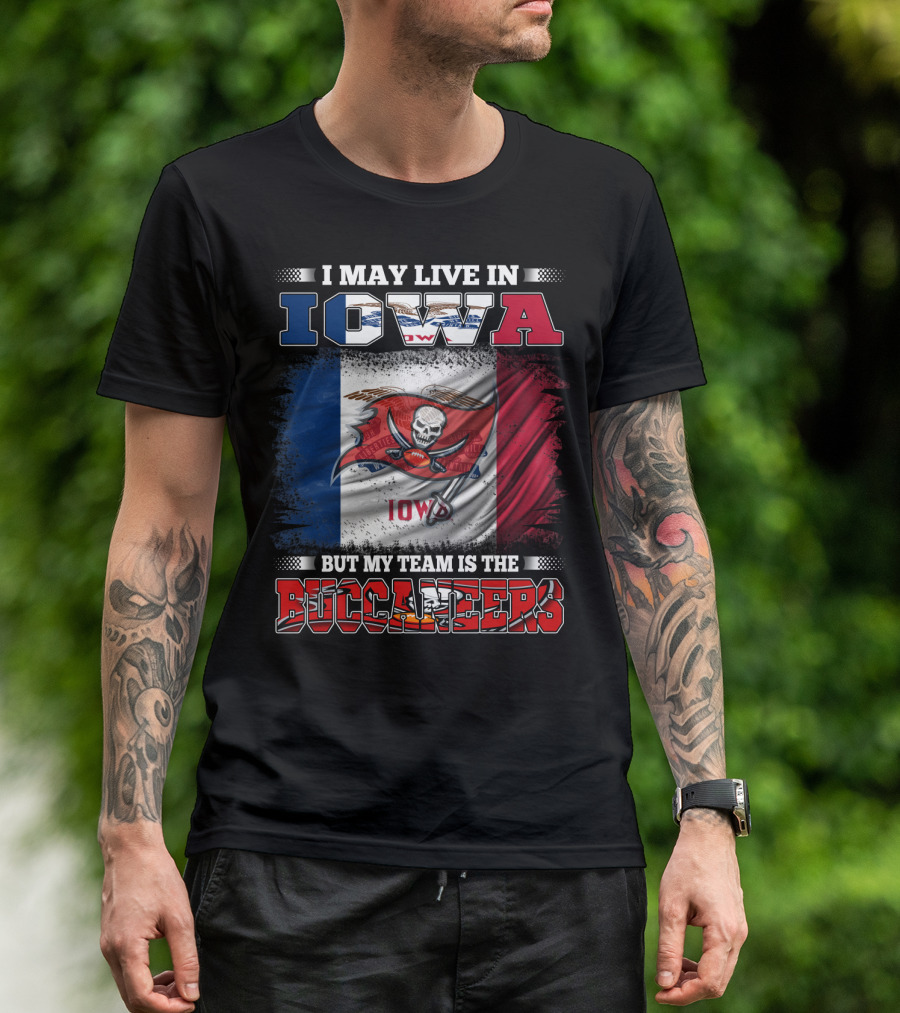 I May Live In Iowa But My Team Is The Buccaneers Iowa Flag Football Fan T-Shirt