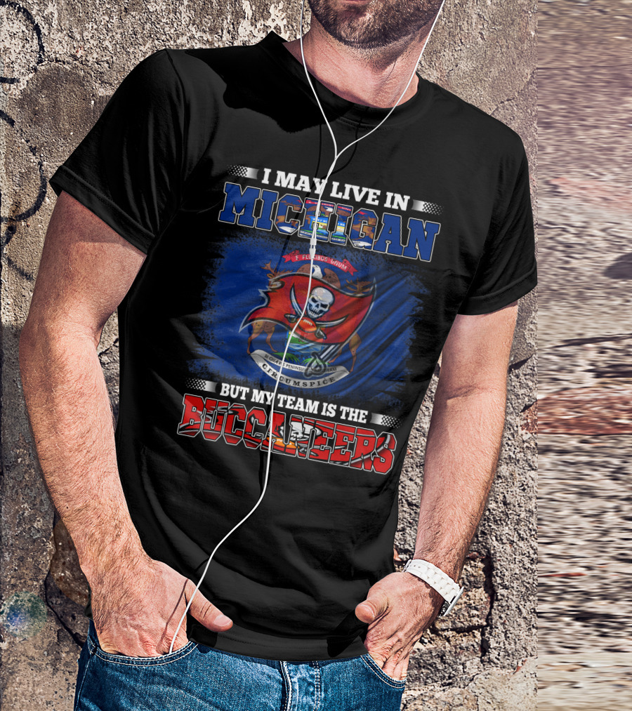 I May Live In Michigan But My Team Is The Buccaneers Flag Crest T-Shirt