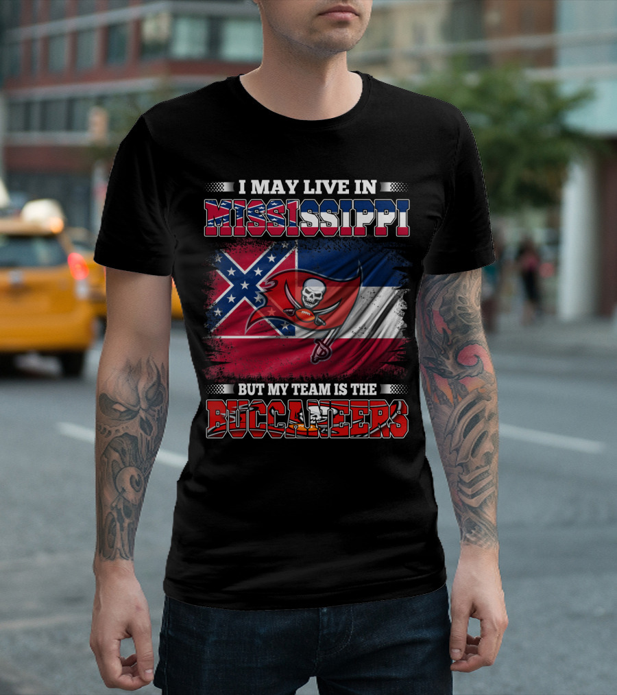 I May Live in Mississippi But My Team Is the Buccaneers Flag T-Shirt