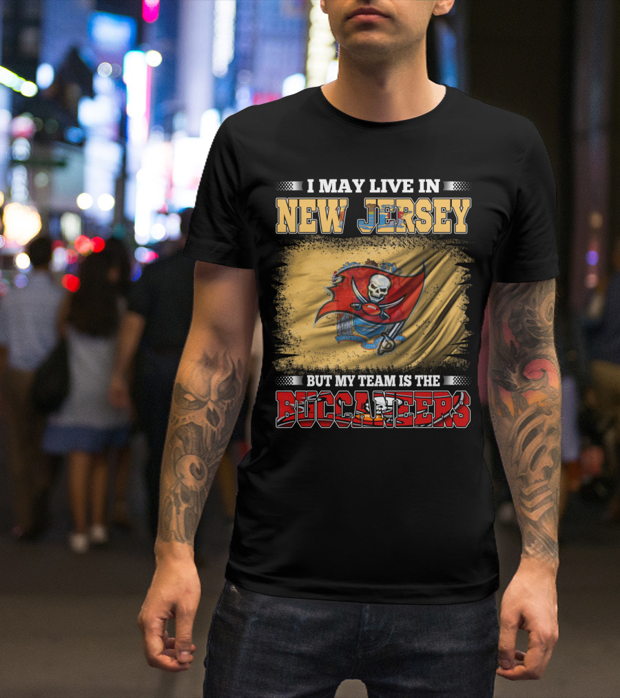 I May Live In New Jersey But My Team Is The Buccaneers Flag T-Shirt