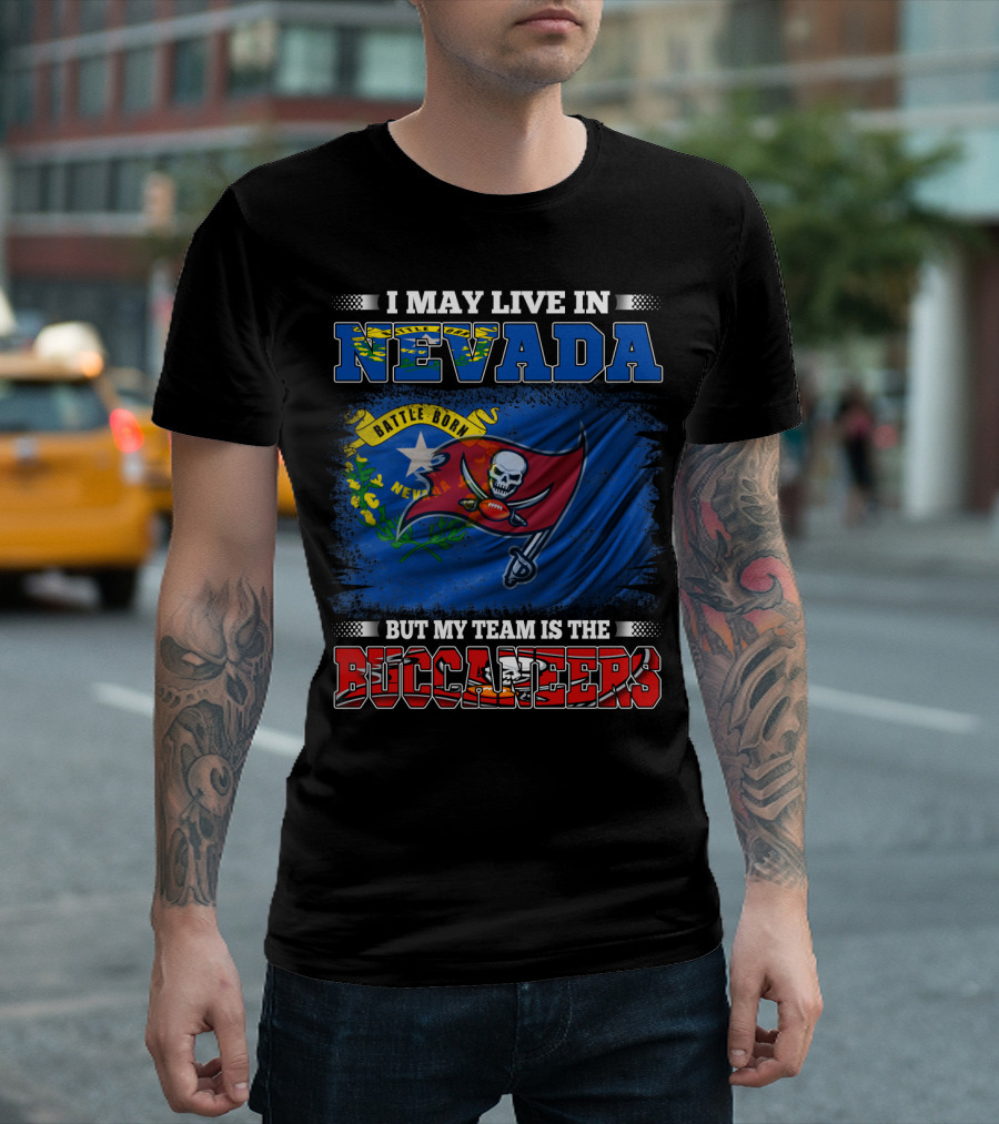 I May Live In Nevada Battle Born But My Team Is The Buccaneers Flag Football T-Shirt