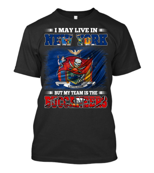 I May Live In New York But My Team Is The Buccaneers Flag T-Shirt