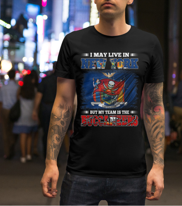 I May Live In New York But My Team Is The Buccaneers Flag T-Shirt