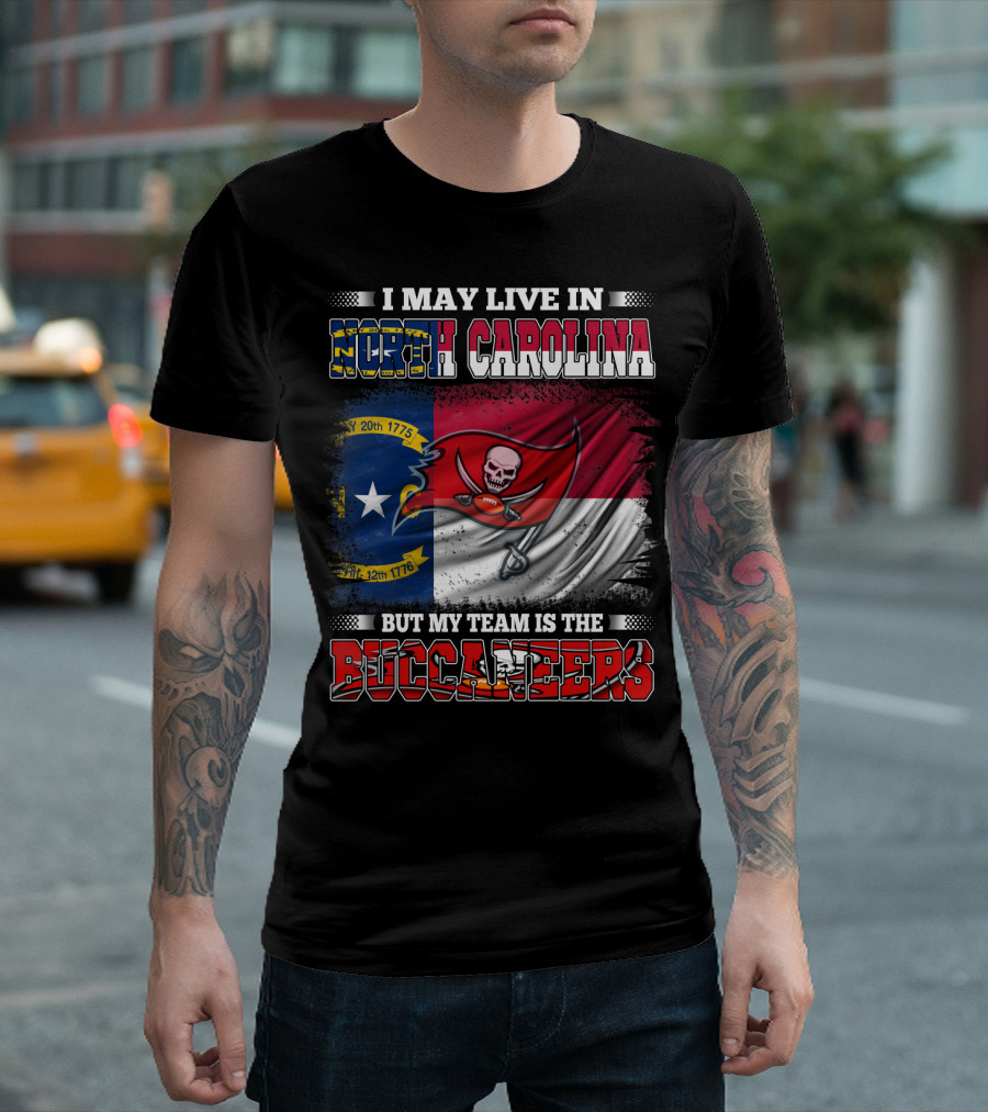 I May Live in North Carolina But My Team Is The Buccaneers Flag T-Shirt