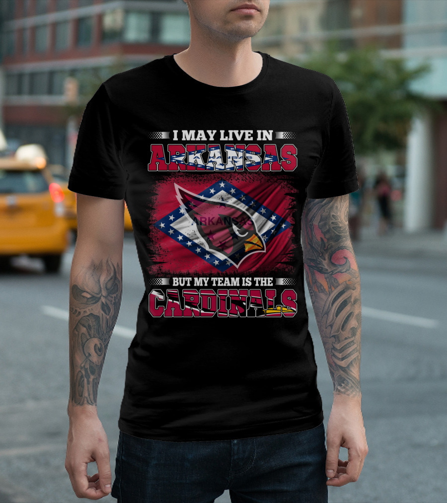 I May Live in Arkansas But My Team Is the Cardinals Flag T-Shirt
