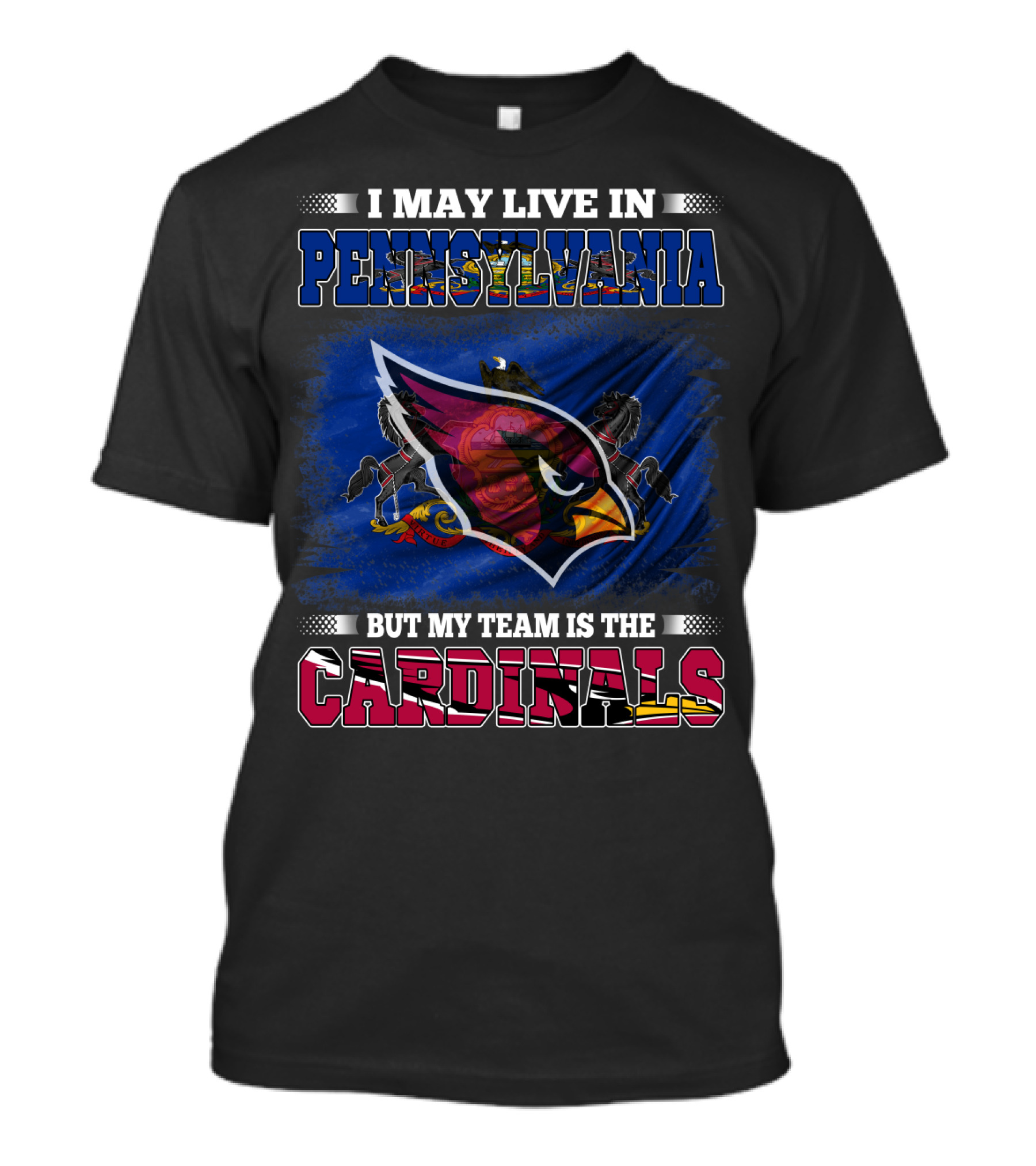 I May Live In Pennsylvania But My Team Is The Cardinals Football Pride T-Shirt