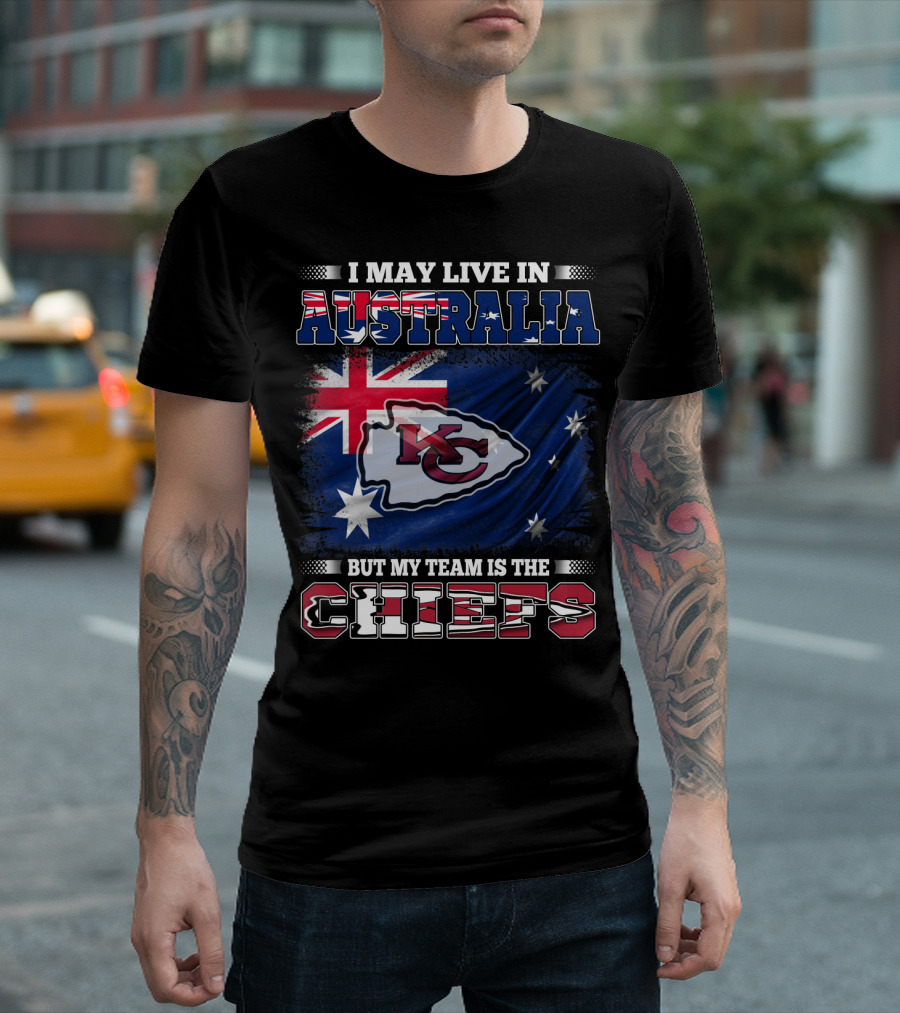 I May Live In Australia But My Team Is The Kansas City Chiefs T-Shirt