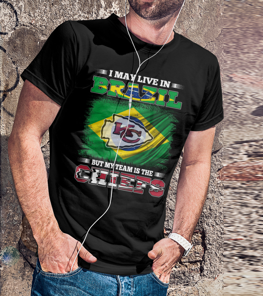I May Live In Brazil But My Team Is The Chiefs Flag T-Shirt
