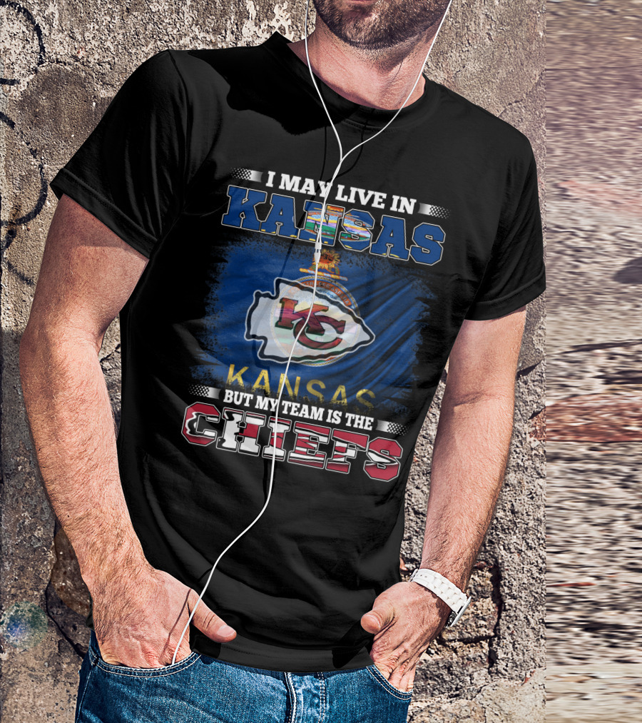 I May Live In Kansas But My Team Is The Chiefs K.C. Flag T-Shirt