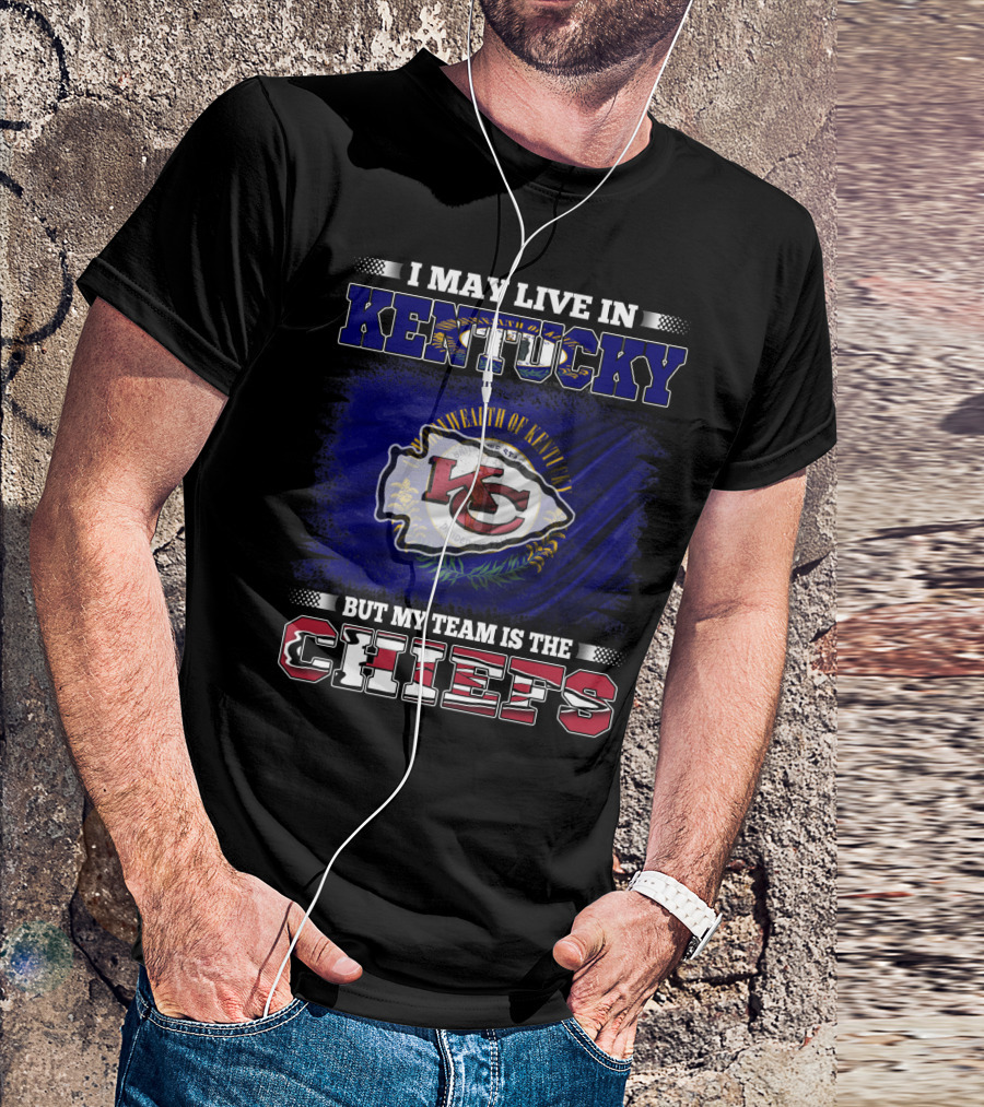 I May Live In Kentucky Commonwealth Flag My Team Is The Chiefs T-Shirt