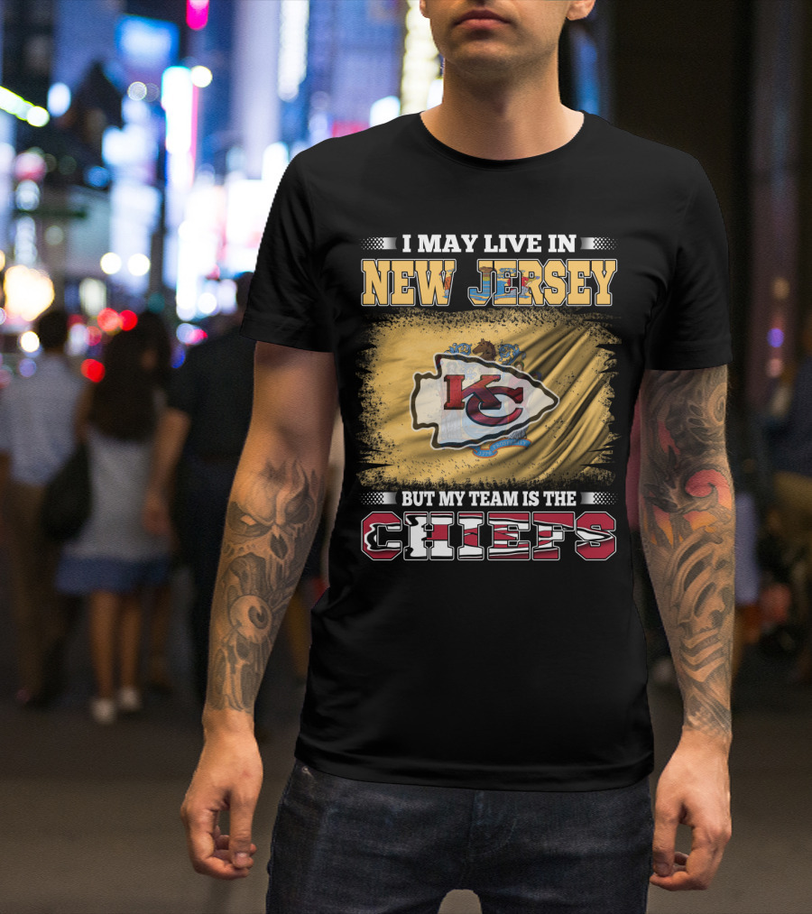 I May Live In New Jersey But My Team Is The Chiefs KC Crest T-Shirt