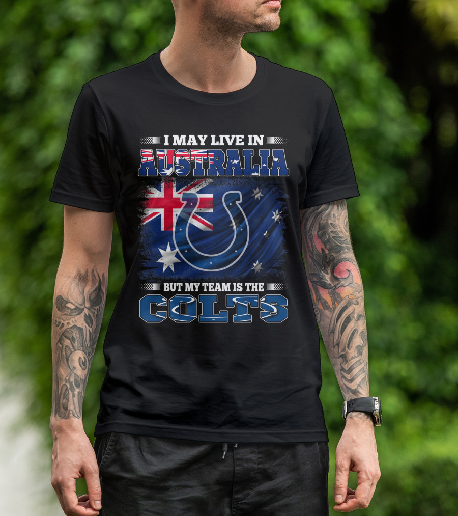 I May Live In Australia But My Team Is The Colts Colts Logo With Australian Flag T-Shirt