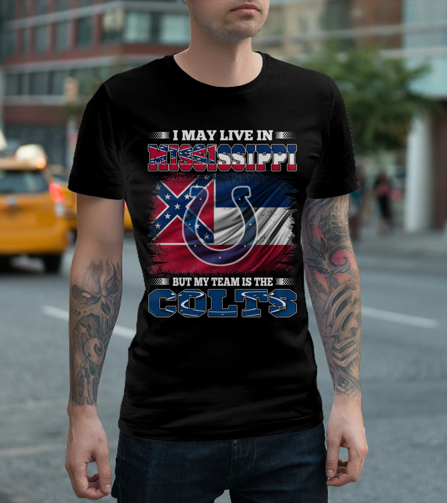 I May Live in Mississippi But My Team Is the Colts Flag and Horseshoe T-Shirt