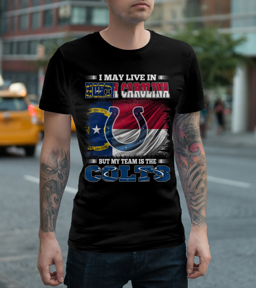 I May Live In North Carolina With State Flag But My Team Is The Colts Horseshoe T-Shirt