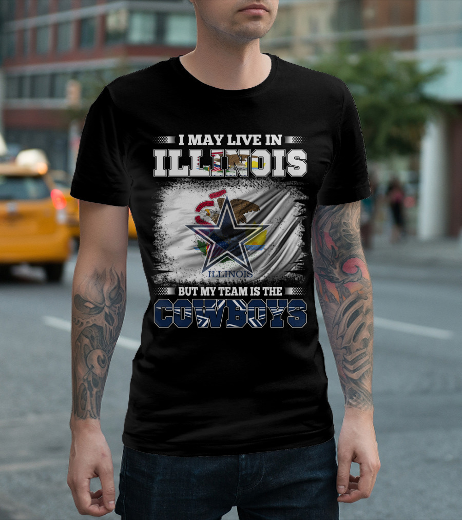 I May Live In Illinois But My Team Is The Cowboys Flag T-Shirt