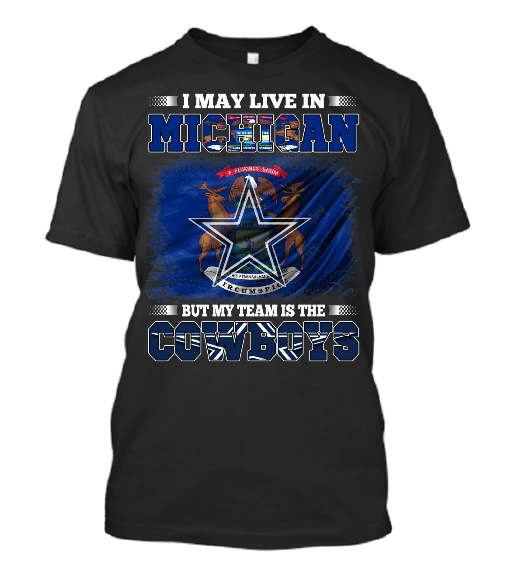 I May Live In Michigan But My Team Is The Cowboys T-Shirt