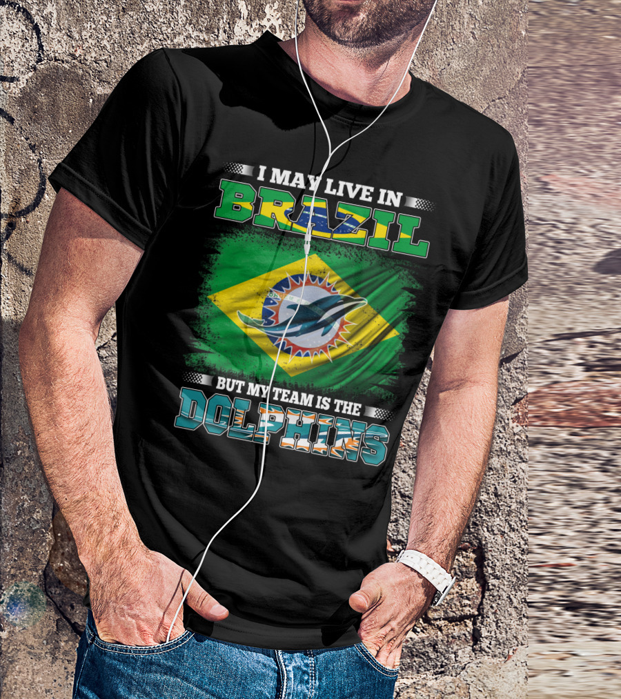 I May Live In Brazil But My Team Is The Dolphins Flag T-Shirt