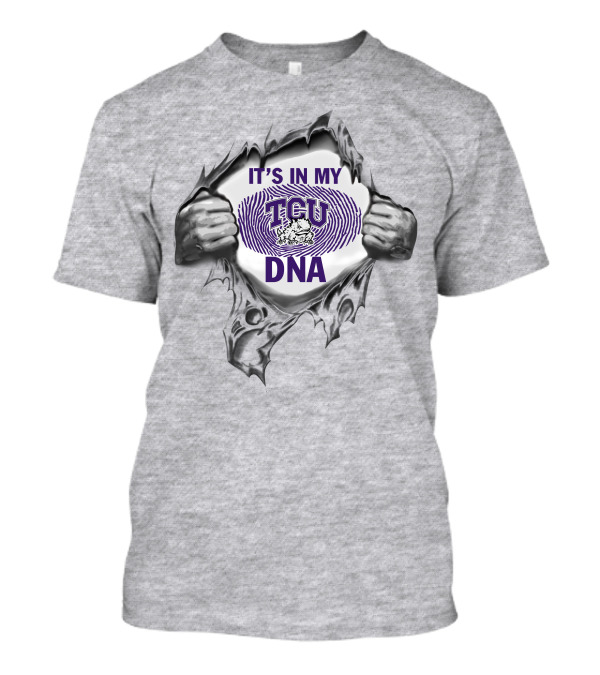 It's In My Tcu Dna T-Shirt