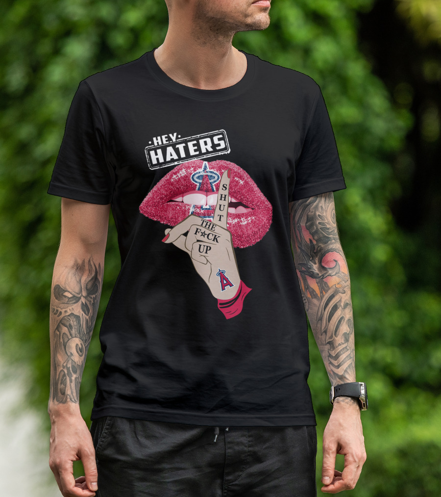Los Angeles Angels Hey Haters Shut The F**K Up Lips T-Shirt
