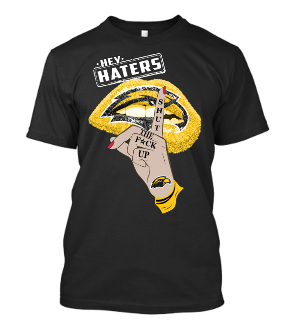 Southern Mississippi Golden Eagles Hey Haters Shut Up Lip T-Shirt