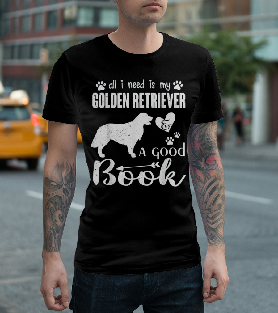 All I Need Is My Golden Retriever and a Good Book T-Shirt