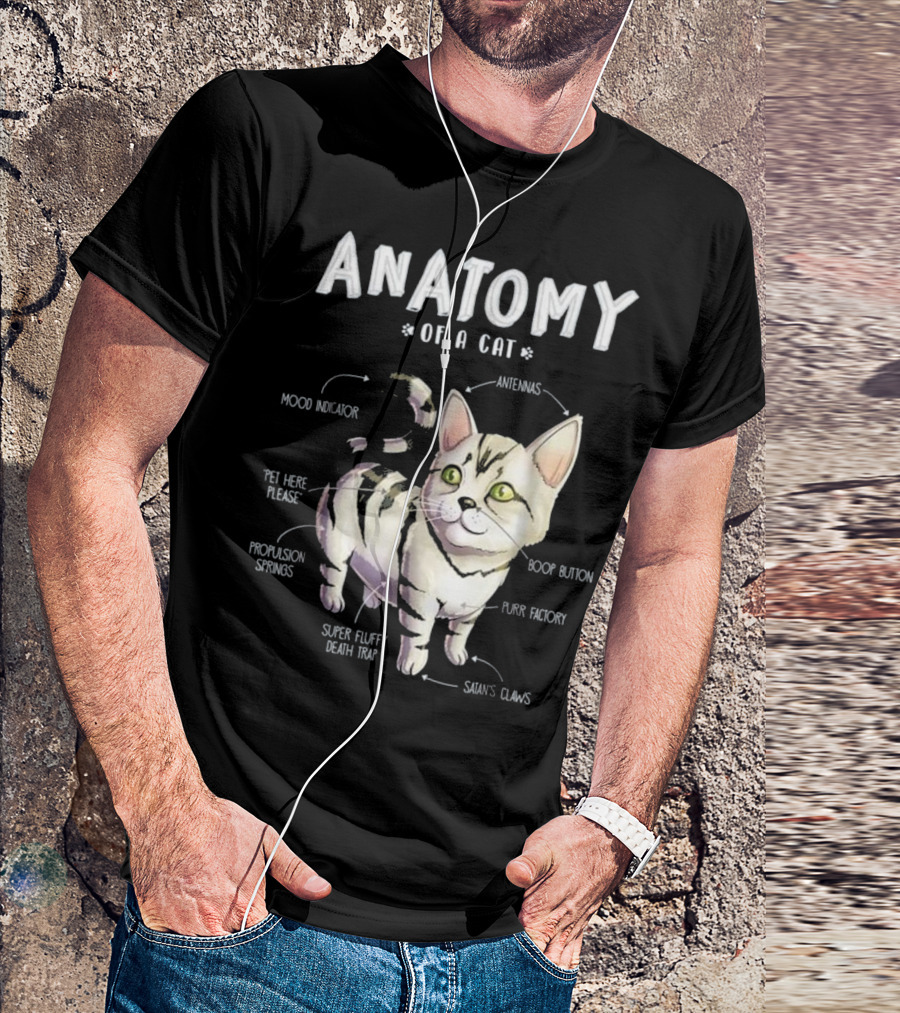 Anatomy Of A Cat Cute Funny Mood Indicator Purr Factory Boop Button Super Fluffy Death Trap T-Shirt