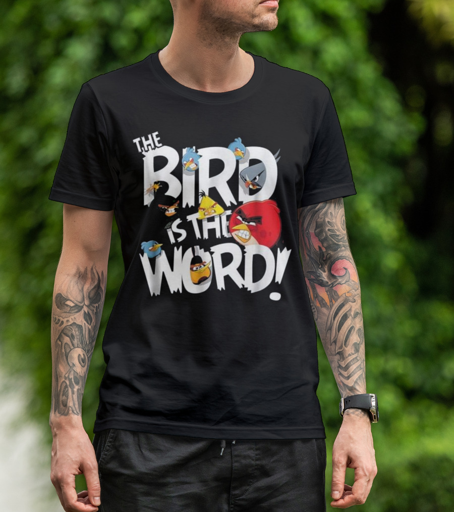 THE BIRD IS THE WORD Angry Birds T-Shirt