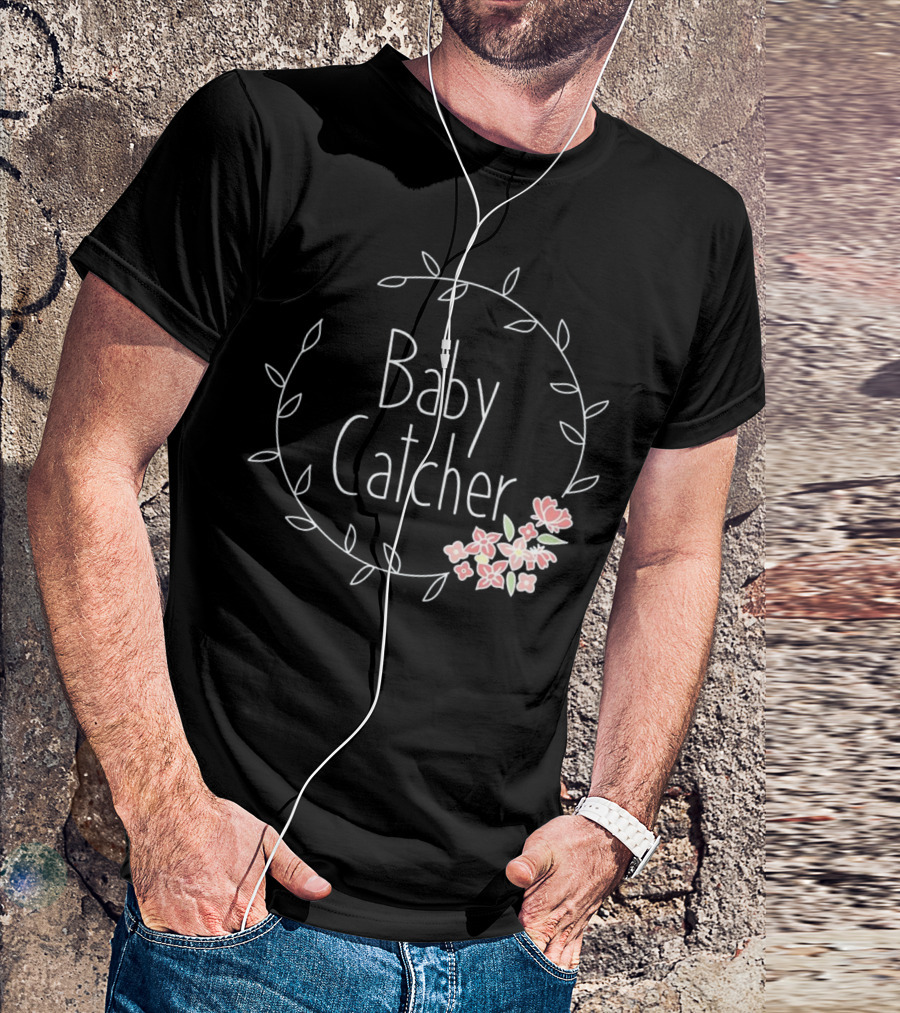 Baby Catcher Midwife Doula OBGYN Nurse Floral Wreath T-Shirt