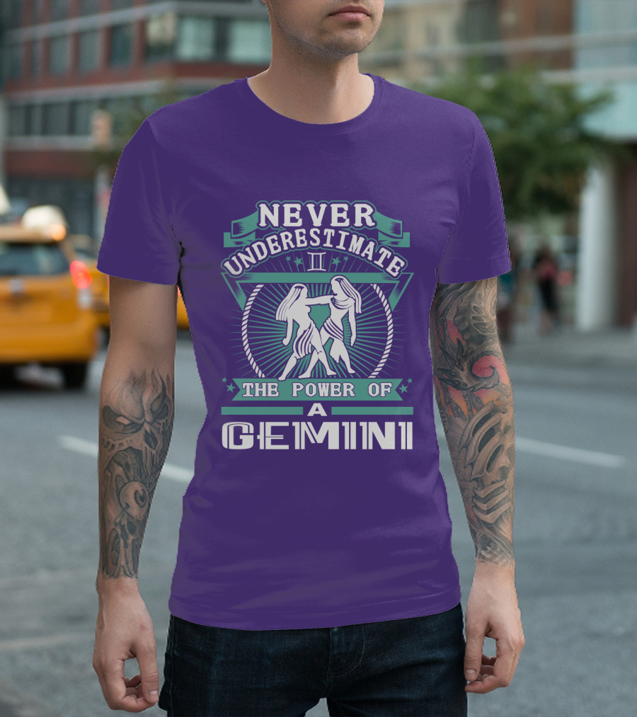 NEVER UNDERESTIMATE THE POWER OF A GEMINI II T-Shirt