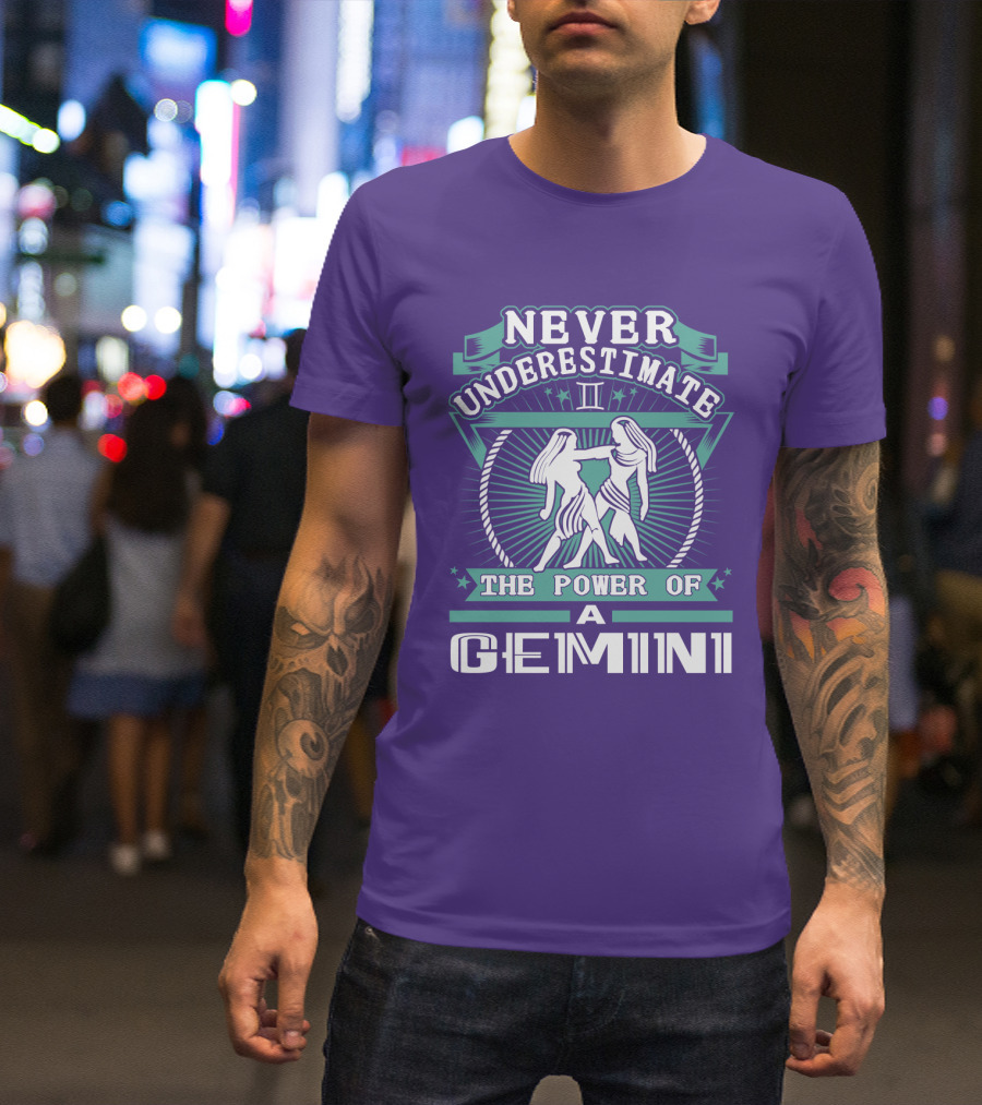 NEVER UNDERESTIMATE THE POWER OF A GEMINI II T-Shirt