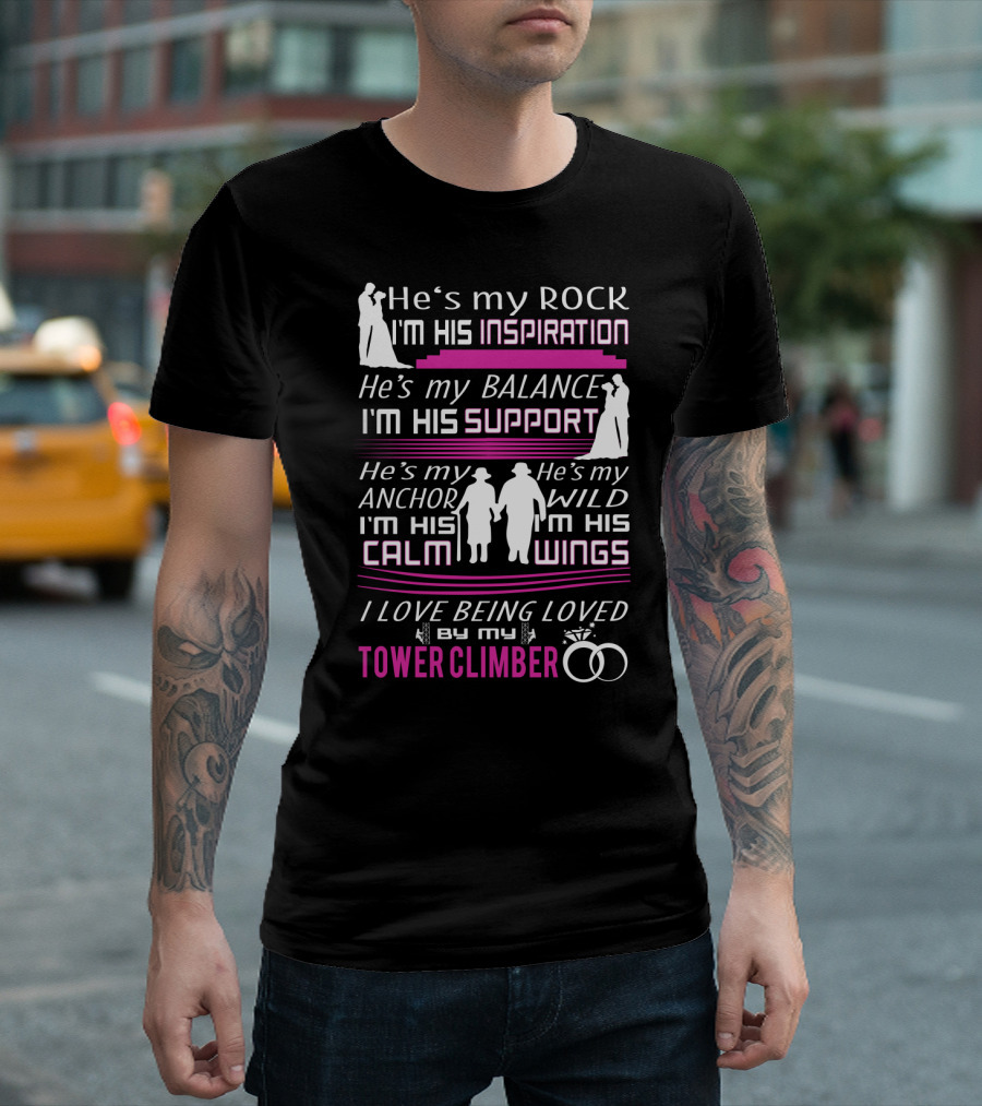 He's My Rock Inspiration Balance Support Anchor Wild Calm Wings Love Being Loved By My Tower Climber T-Shirt