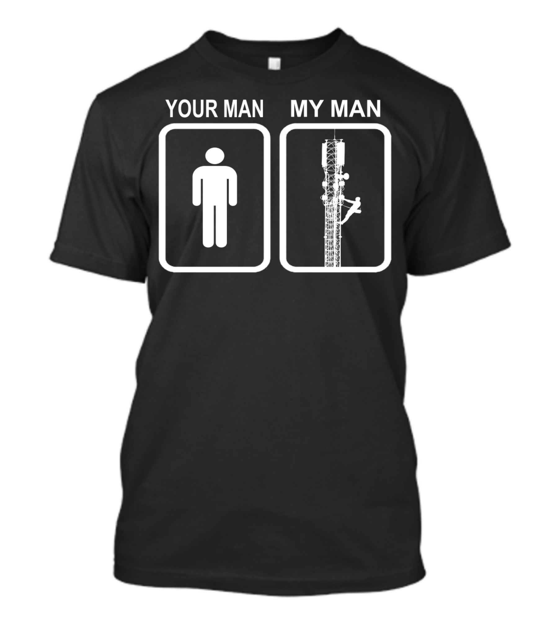 Your Man My Man Tower Climber T-Shirt