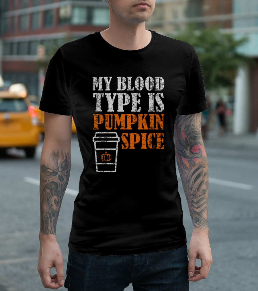 My Blood Type is Pumpkin Spice T-Shirt