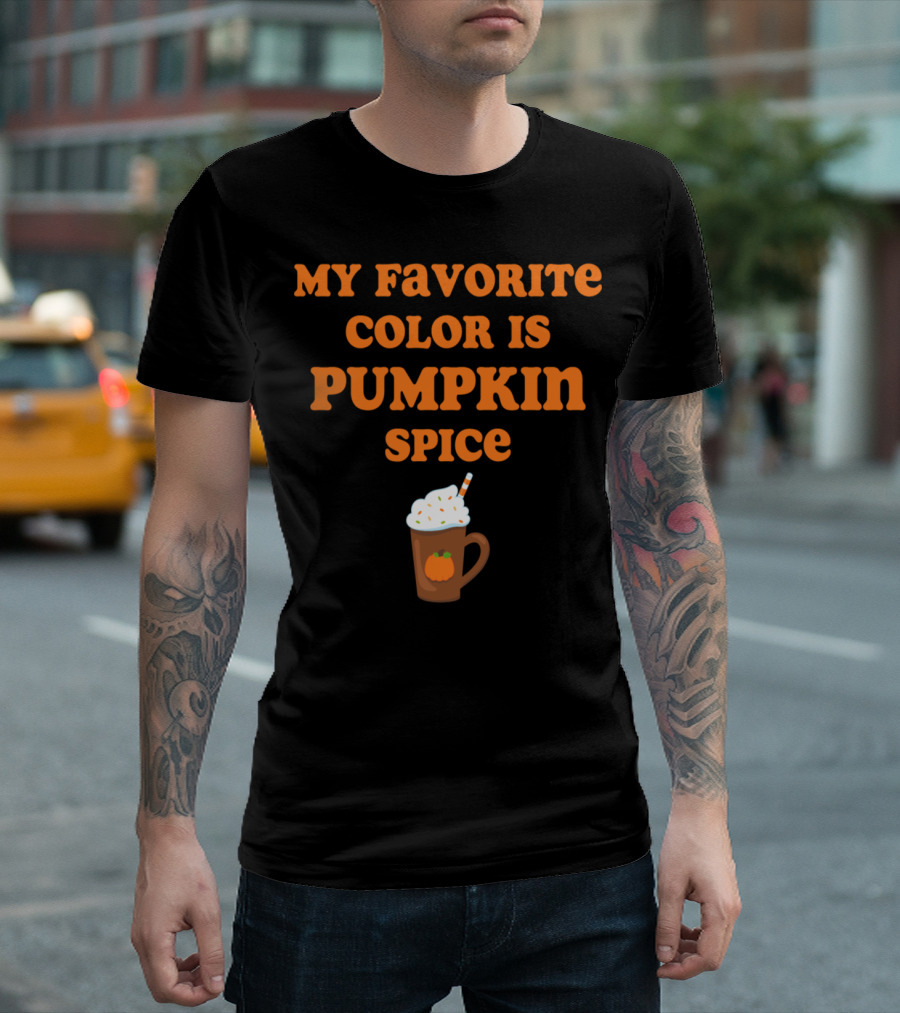 MY FAVORITE COLOR IS PUMPKIN SPICE MUG WITH WHIPPED CREAM T-Shirt