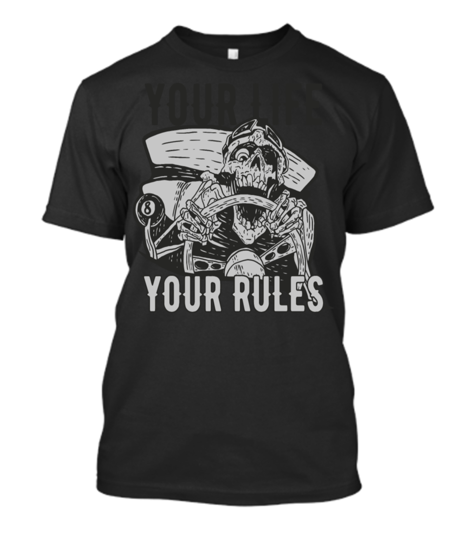 Skeleton Driver Your Life Your Rules 8 Ball Steering Wheel T-Shirt