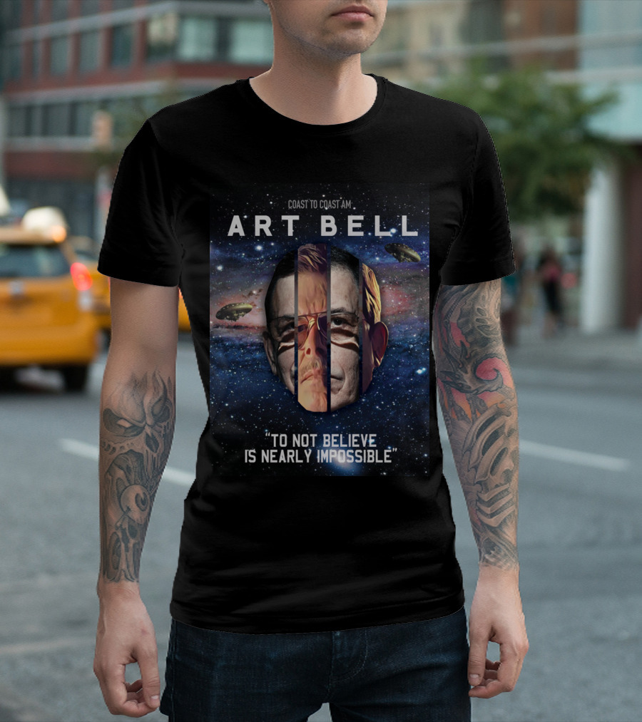 Coast To Coast AM Art Bell To Not Believe Is Nearly Impossible T-Shirt