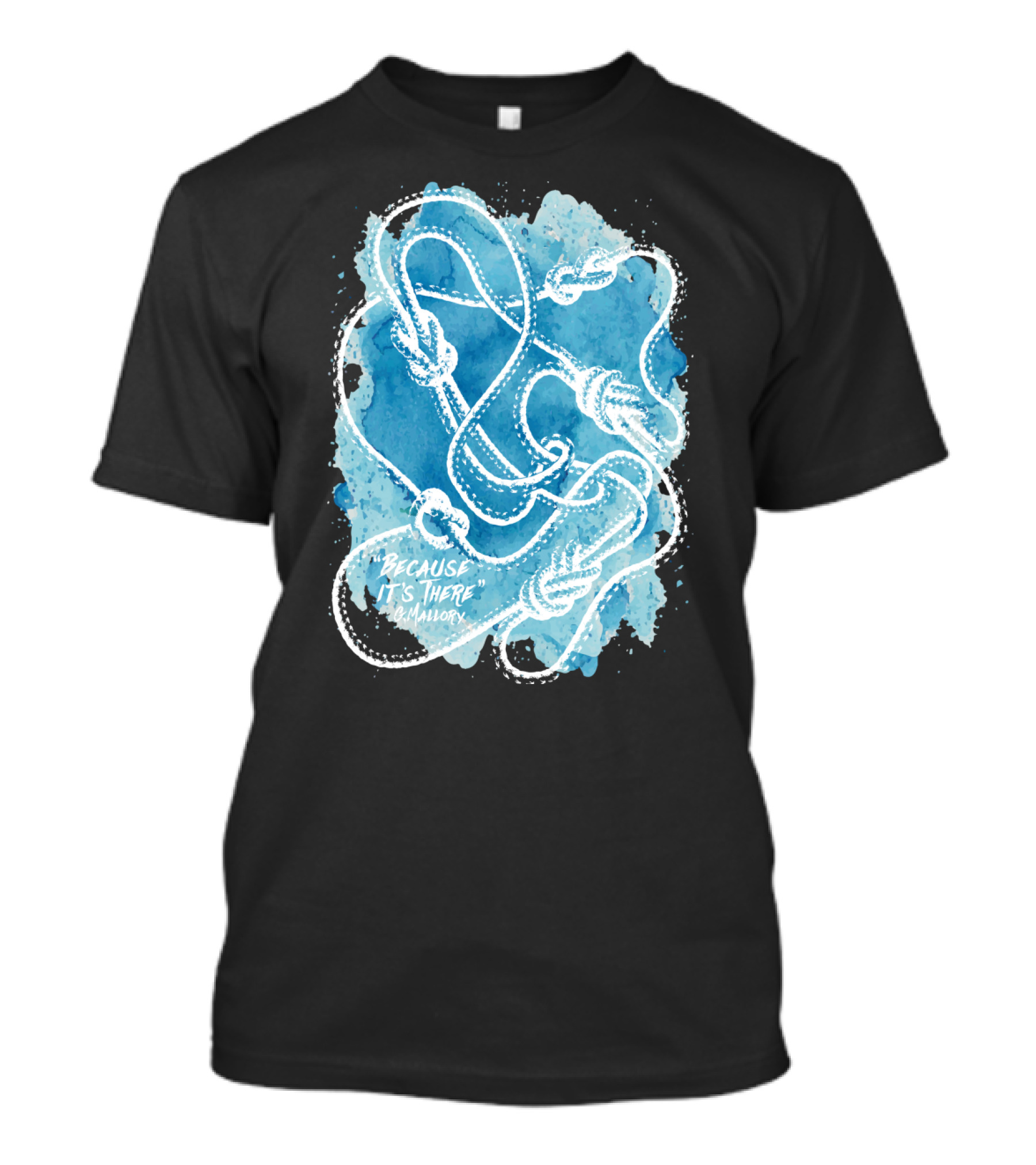 Climbing Rope With Inspirational Quote By G. Mallory 'Because It's There' T-Shirt