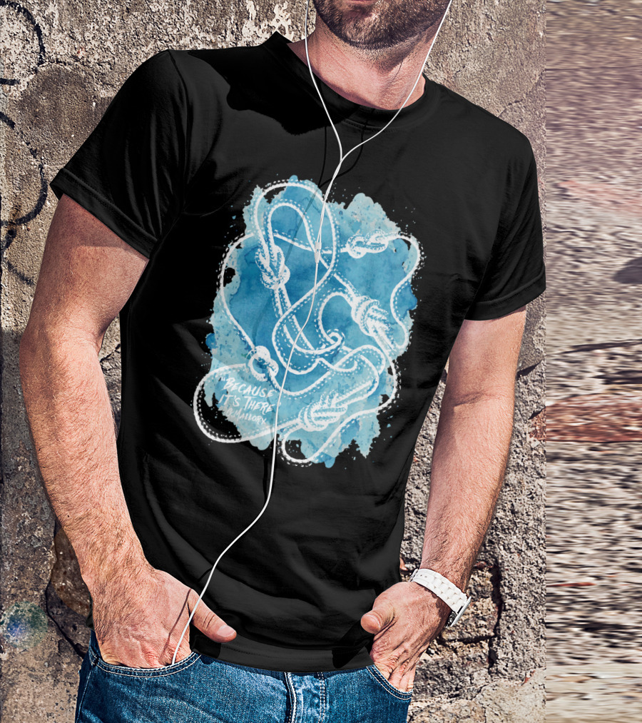 Climbing Rope With Inspirational Quote By G. Mallory 'Because It's There' T-Shirt